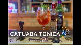 Drinks com Catuaba  CATUABA TÔNICA [upl. by Suiramed894]