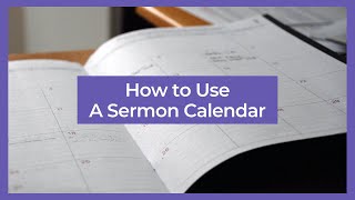 How to Use a Sermon Calendar [upl. by Amadus7]