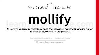 Pronunciation of Mollify  Definition of Mollify [upl. by Nnaeirb]