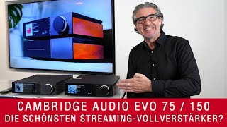 Cambridge Audio EVO 75  EVO 150  Die schönsten StreamingAllinOneVerstärker [upl. by Ycniuq473]