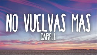 Darell  No Vuelvas Más Letra [upl. by Merriam]