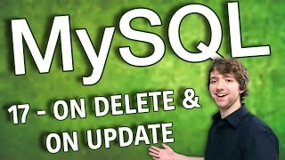 MySQL 17  ON DELETE and ON UPDATE [upl. by Daffodil]