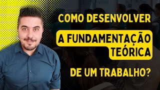 Como Fazer a Fundamentação Teórica de Um Trabalho Acadêmico [upl. by Phira]