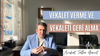 Vekalet Verme ve Vekaleti Geri Alma [upl. by Onra]