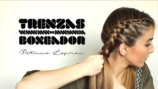 TRENZAS DE BOXEADOR  BOXER BRAIDS  Patricia Lopman [upl. by Notgnirra997]