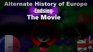 Alternate History of Europe Endsieg  The Movie [upl. by Nigam]