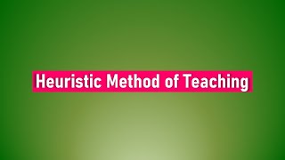 Heuristic Method of Teaching  Methods of Teaching  tsineng [upl. by Aynodal]