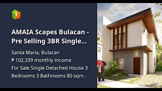 AMAIA Scapes Bulacan  Pre Selling 3BR Single Detached House Single Home 80 [upl. by Dickinson]