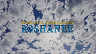 Adrian Pradhan  Roshanee [upl. by Arraic]