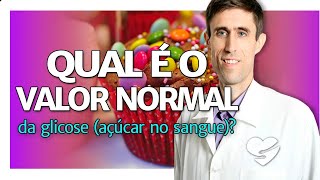 QUAL O VALOR NORMAL DA GLICOSE [upl. by Arda406]