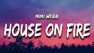 Mimi Webb  House On Fire Lyrics [upl. by Clare463]