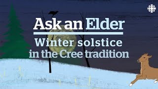 What the winter solstice means in the Cree tradition  Ask an Elder [upl. by Alicul]