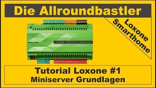 Tutorial Loxone 1  Miniserver Grundlagen [upl. by Nnaitsirk769]