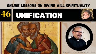 Ep 46 Unification Fr Dr Iannuzzis Online Lessons [upl. by Martie]