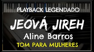 🎤 Jeová Jireh PLAYBACK LEGENDADO  TOM FEMININO quotFquot Aline Barros by Niel Nascimento [upl. by Hamburger146]