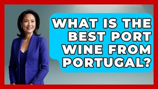 What Is The Best Port Wine From Portugal  Iberian Wonders [upl. by Ahsenav]