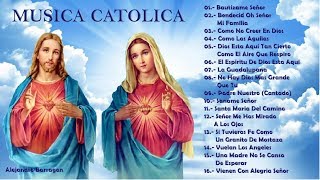 MUSICA CATOLICA  Hermosas Canciones Para Alabar A Dios [upl. by Anaerol]