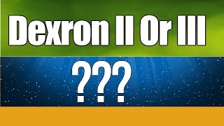 What is the difference between DexronII and DexronIII [upl. by Eecrad321]