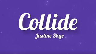 Justine Skye  Collide Solo Version Lyrics [upl. by Winters3]