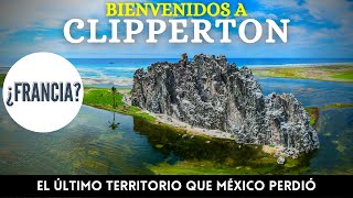 Clipperton La Isla que MEXICO PERDIÓ en el Pacífico [upl. by Burnett]