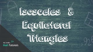 Isosceles and Equilateral Triangles [upl. by Aneehsirk506]