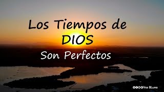 Los Tiempos de DIOS son perfectos [upl. by Royce]