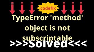 Fixing TypeError method object is not subscriptable in Python [upl. by Joslyn]