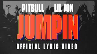 Pitbull Lil Jon  JUMPIN Lyric Video [upl. by Assile]