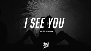 Tyler Shaw  I See You Lyrics [upl. by Ramma]