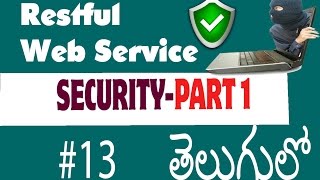 Restful Web Service Security Part 1 Telugu 13 [upl. by Mcclees]