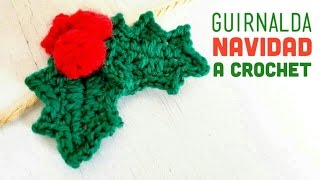 NAVIDAD  Guirnalda de Muérdago a Crochet ··· XMAS  How to crochet holly leafs [upl. by Ahtnicaj298]