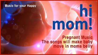 Pregnant Music to make baby move in womb moms belly Babies Brain Development Unborn Baby Music [upl. by Kcirddet]