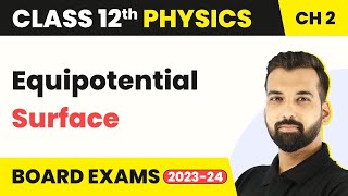 Class 12 Physics Chapter 2  Equipotential Surface  Electrostatic Potential and Capacitance 202223 [upl. by Kursh]