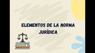 Elementos de la norma Jurídica [upl. by Fulmis]