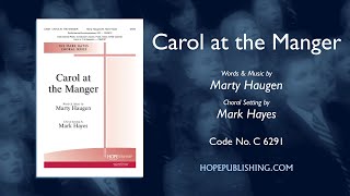 Carol at the Manger  arr Mark Hayes [upl. by Ablem]