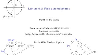 Visual Group Theory Lecture 62 Field automorphisms [upl. by Rosana]