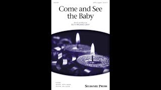 Come and See the Baby SATB Choir  by Ruth Morris Gray [upl. by Garlen612]