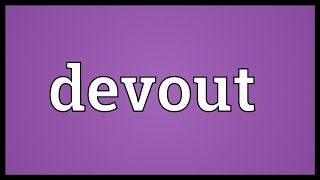 Devout Meaning [upl. by Welsh]