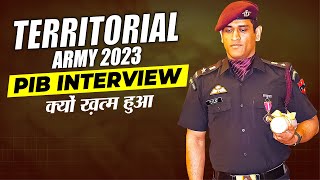 Territorial Army 2023 में क्यों नहीं होगा PIB Interview  Territorial Army PIB Interview Update 2023 [upl. by Woodcock]