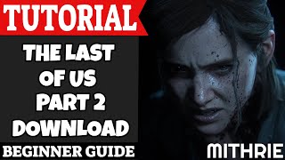 The Last of Us Part 2 Download Tutorial Guide Beginner [upl. by Castorina]