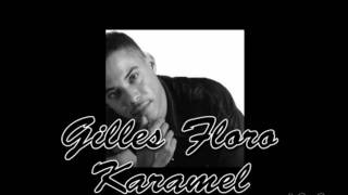 Gilles Floro  Karamel [upl. by Perce]