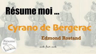 Cyrano de Bergerac  Edmond Rostand  Résumé acte par acte [upl. by Eyoj]