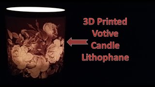 3D Printed Votive Candle Lithophane [upl. by Aikemaj]