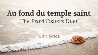 Au fond du temple saint quotThe Pearl Fishers Duetquot Lyric Video [upl. by Amersham]