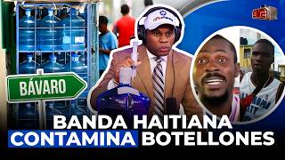 TOLENTINO REVELA BANDA HAITIANA CONTAMINA BOTELLONES DE AGUA EN BÁVARO [upl. by Lemhar369]