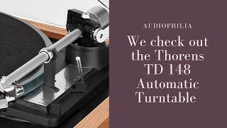 AUDIOPHILIA checks out the 2021 Thorens TD 148 A Fully Automatic Turntable [upl. by Cartan686]