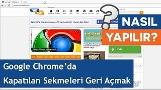 Google Chromeda Kapatılan Sekmeler Geri Nasıl Açılır [upl. by Mungo]