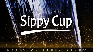 Jeremy Renner  quotSippy Cupquot Official Lyric Video [upl. by Ewald]