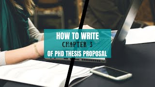 How to write Chapter 3 Research Methodology of a PhD Thesis Proposal [upl. by Kreis]