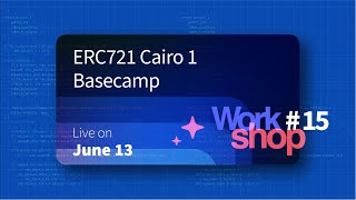 Starknet Workshop 15  ERC721 Cairo1 Basecamp [upl. by Leaffar]